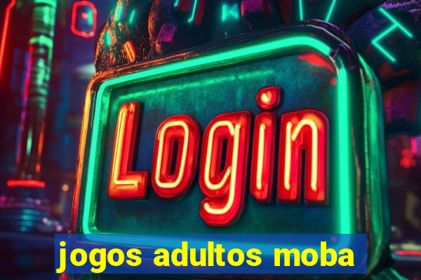 jogos adultos moba